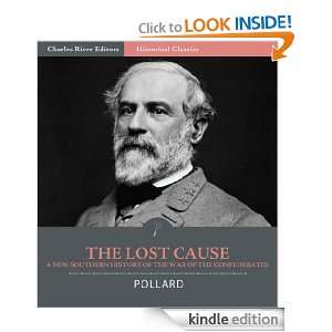The Lost Cause A New Southern History of the War of the Confederates 