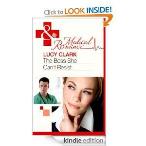 The Boss She Cant Resist (Mills & Boon Medical) Lucy Clark  