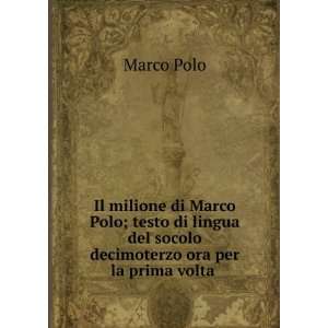   del socolo decimoterzo ora per la prima volta . Marco Polo Books