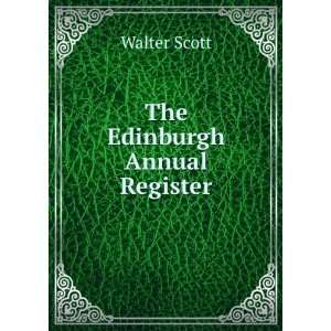  The Edinburgh Annual Register Walter Scott Books