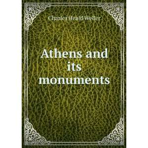  Athens and its monuments Charles Heald Weller Books