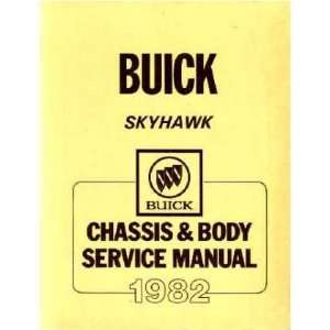   : 1982 BUICK SKYHAWK Service Shop Repair Manual Book: Everything Else