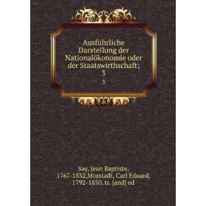   , 1767 1832,Morstadt, Carl Eduard, 1792 1850, tr. [and] ed Say: Books