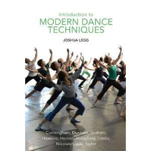   to Modern Dance Techniques [Paperback] Joshua Legg Books
