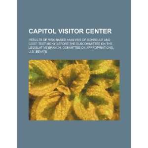  Capitol Visitor Center results of risk based analysis of schedule 