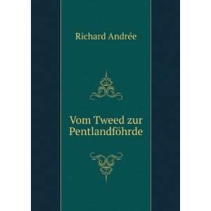  Vom Tweed zur PentlandfÃ¶hrde Richard AndrÃ©e Books