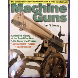 Book Machine Guns by Ian V. Hogg 