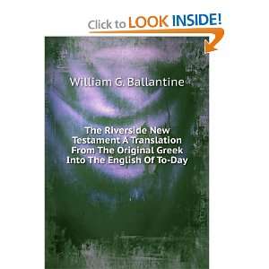   Greek Into The English Of To Day: William G. Ballantine: Books