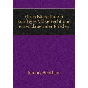   VÃ¶lkerrecht und einen dauernder Frieden Jeremy Bentham Books