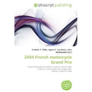  2004 French motorcycle Grand Prix (9786132849168): Books