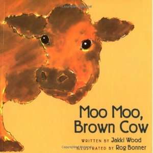  Moo Moo, Brown Cow [Board book] Jakki Wood Books