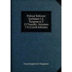   Tomakh, Volumes 7 8 (Czech Edition) Ivan Sergeevich Turgenev Books