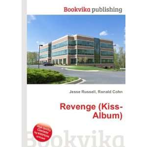  Revenge (Kiss Album) Ronald Cohn Jesse Russell Books