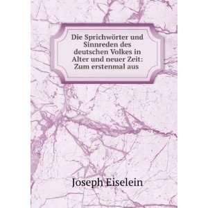   in Alter und neuer Zeit . Joseph Eiselein Deutsches Volk  Books
