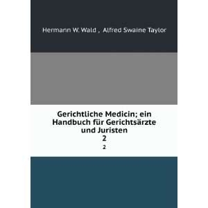   ¤rzte und Juristen. 2 Alfred Swaine Taylor Hermann W. Wald  Books