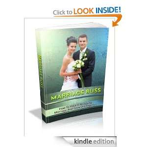 Marriage Bliss How to Have a Wonderful Marriage and Grow Old Together 