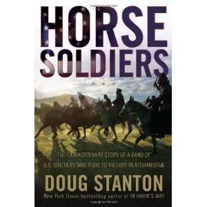  Horse Soldiers The Extraordinary Story of a Band of US 