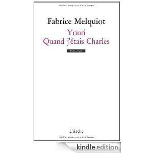 Youri quand jétais Charles (French Edition) Fabrice Melquiot 