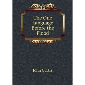  The One Language Before the Flood John Curtis Books