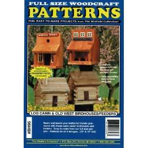  Log Cabin & Old West Birdhouse & Bird Feeder Plans: Patio 