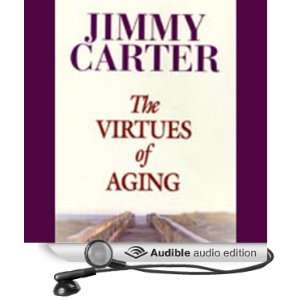  The Virtues of Aging (Audible Audio Edition) Jimmy Carter Books