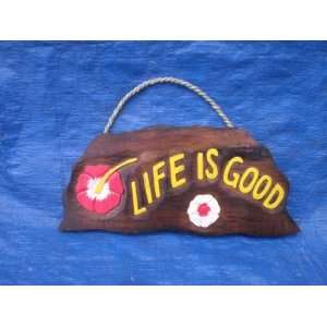  LIFE IS GOOD Driftwood Sign