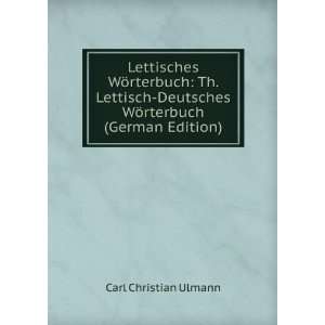  Lettisches WÃ¶rterbuch Th. Lettisch Deutsches WÃ 