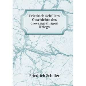 Friedrich Schillers Geschichte des dreyszigjÃ¤hrigen Kriegs 