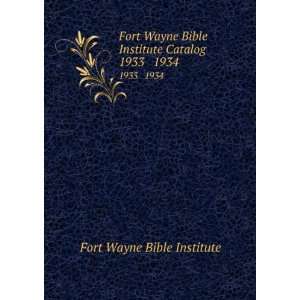   Bible Institute Catalog. 1933 1934 Fort Wayne Bible Institute Books