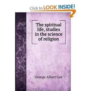  The spiritual life, studies in the science of religion 