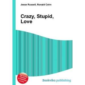  Crazy, Stupid, Love. Ronald Cohn Jesse Russell Books