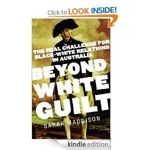 Beyond White Guilt Sarah Maddison  Kindle Store