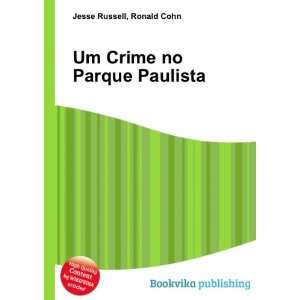  Um Crime no Parque Paulista Ronald Cohn Jesse Russell 