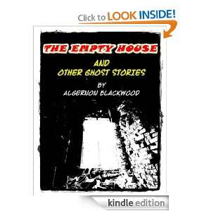  Empty House and Other Ghost Stories (Annotated): Algernon Blackwood 