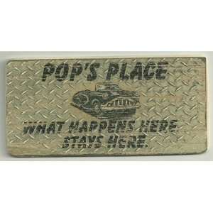  Faux Diamond Plate Wood Sign Saying, POPS PLACE WHAT HAPPENS 
