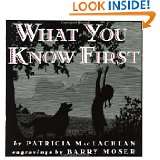 What You Know First (Trophy Picture Books) by Patricia MacLachlan and 