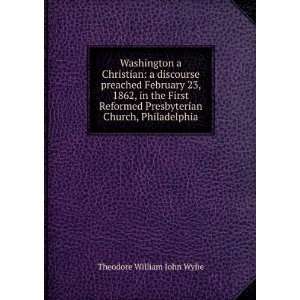  Washington a Christian a discourse preached February 23 