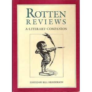  Rotten Reviews A Literary Companion (9780916366407) Bill 
