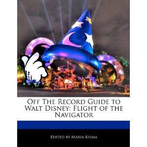  Off The Record Guide to Walt Disney Flight of the 