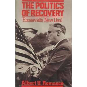  The Politics of Recovery Roosevelts New Deal 