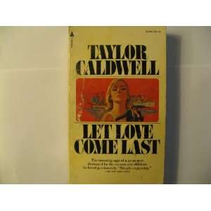  Let Love Come Last (9780515028850) Taylor Caldwell Books
