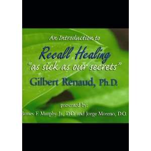  An Introduction to Recall Healing As Sick As Our Secrets 