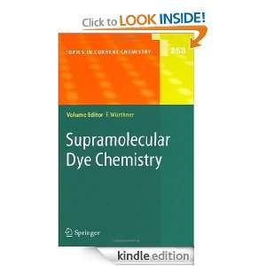 Supramolecular Dye Chemistry (Topics in Current Chemistry) [Kindle 