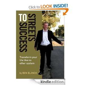 Streets To Success Ben Blanch  Kindle Store