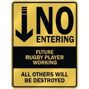   NO ENTERING FUTURE RUGBY PLAYER WORKING  PARKING SIGN 