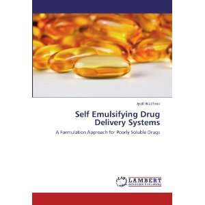 Drug Delivery Systems A Formulation Approach for Poorly Soluble Drugs 