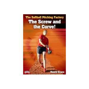 Nancy Evans The Softball Pitching Factory The Screw and the Curve 