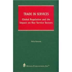 : Trade in Services: Global Regulation and the Impact on Key Service 
