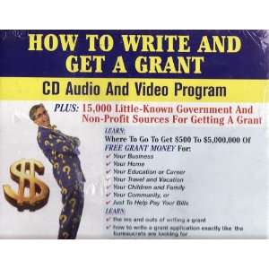  How To Write and Get a Grant CD Audio and Video Program 