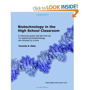 Biotechnology in the High School Classroom: A resource guide and lab 